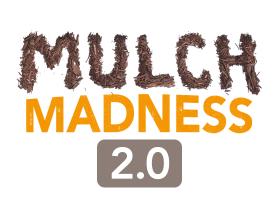 Mulch Madness 2.0