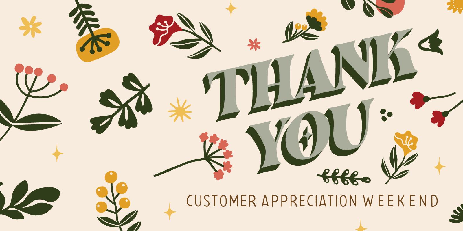 Customer Appreciation Weekend