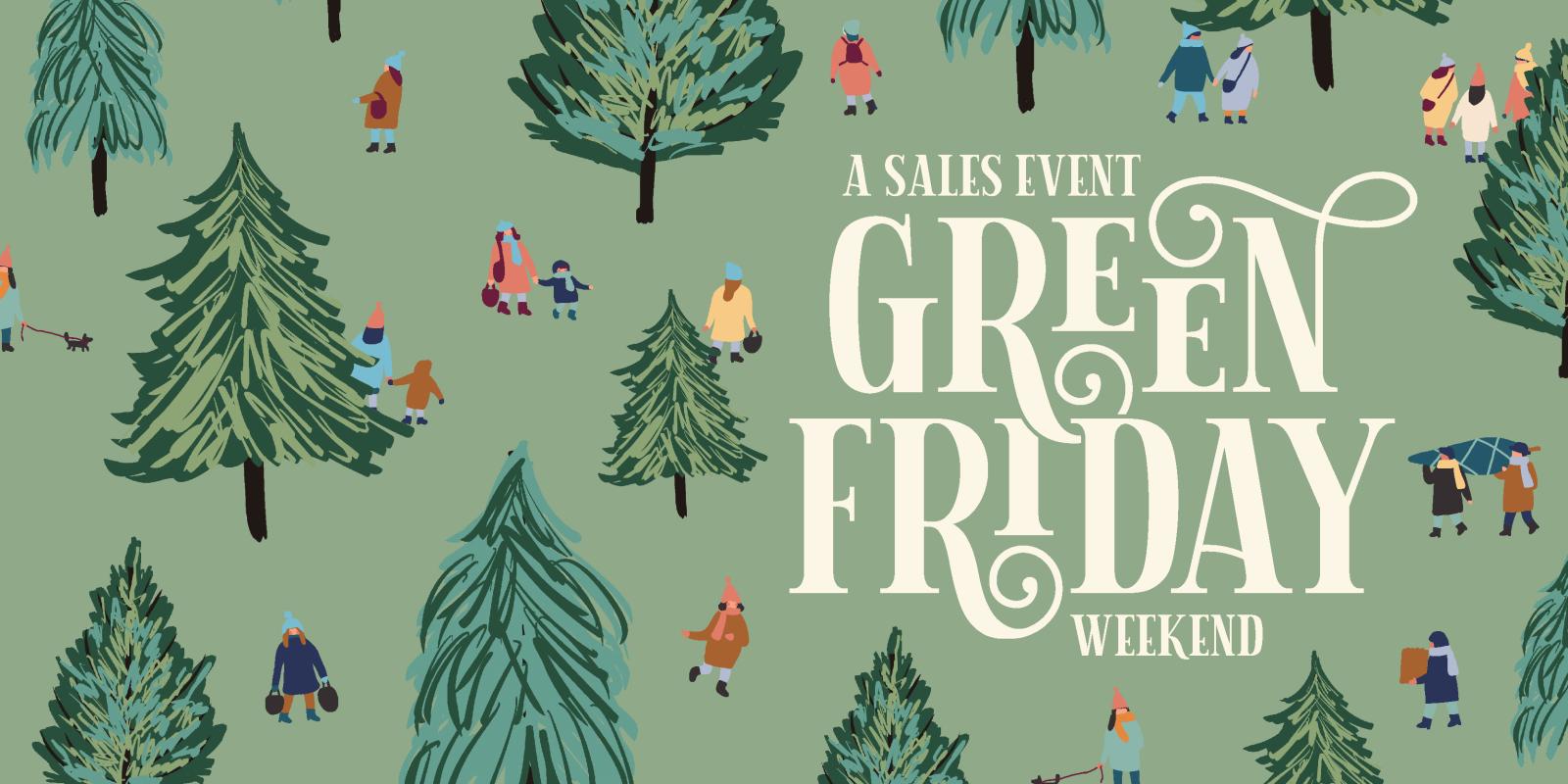 Green Friday Weekend!