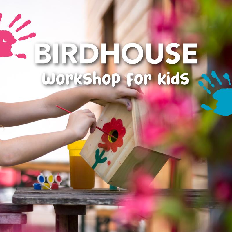 Birdhouse Workshop for Kids