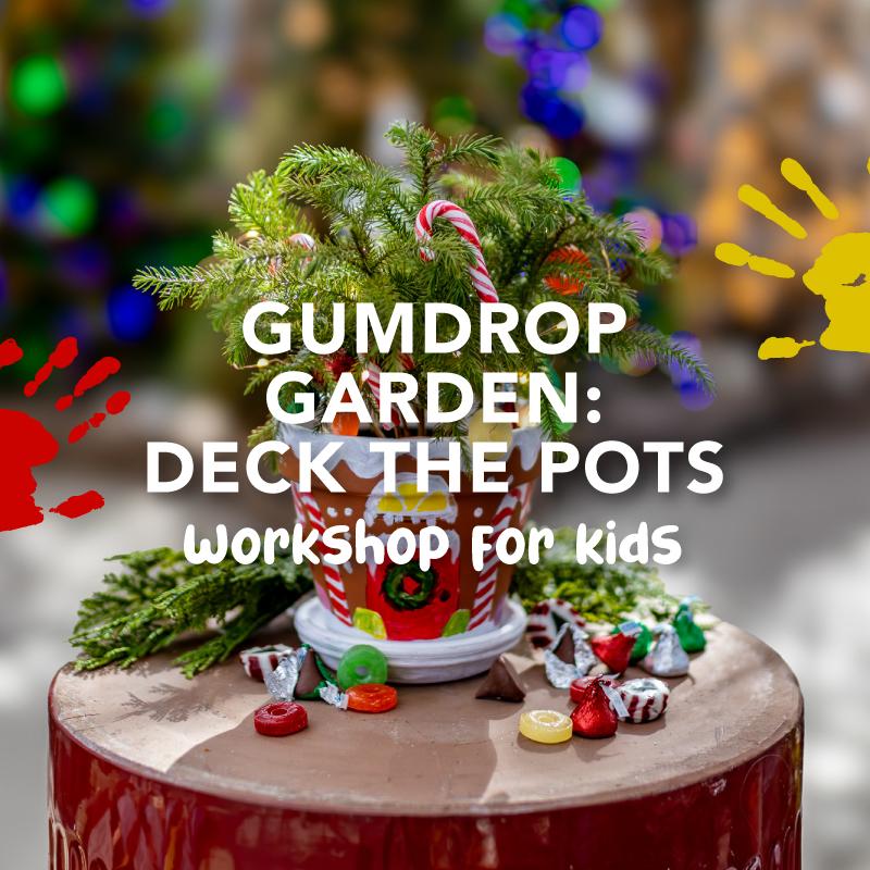 Gumdrop Garden: Deck the Pots Kids Workshop