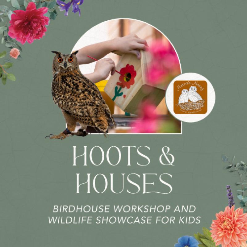 Hoots & Houses: Birdhouse Workshop and Wildlife Showcase for Kids
