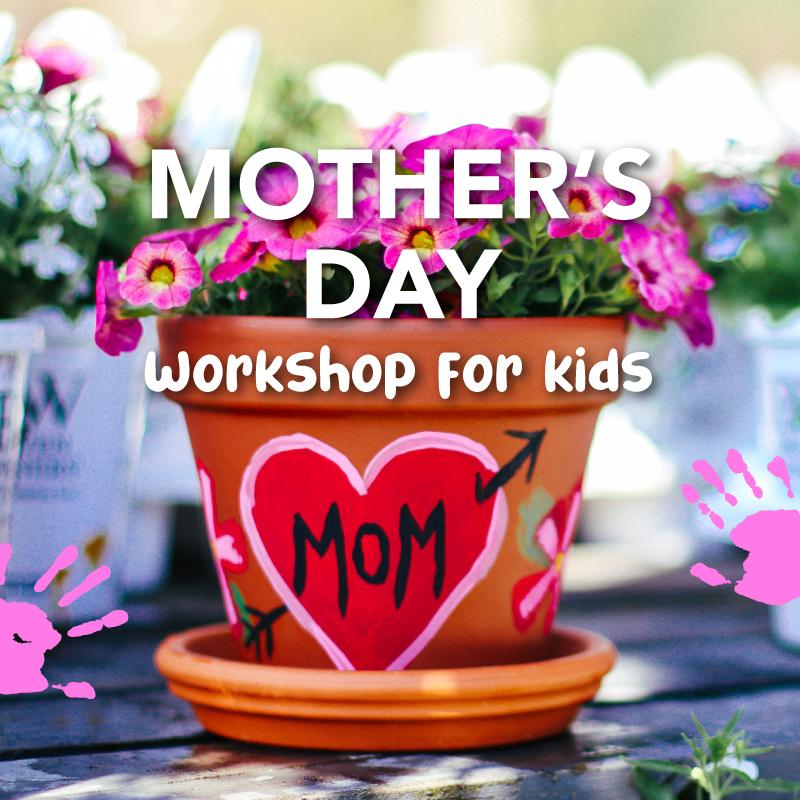 Mother's Day Workshop for Kids