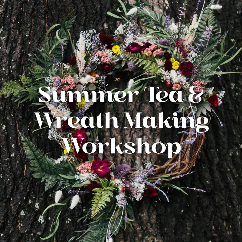 Summer Tea & Wreath Making Workshop