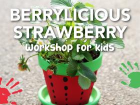 Berrylicious Strawberry Workshop for Kids