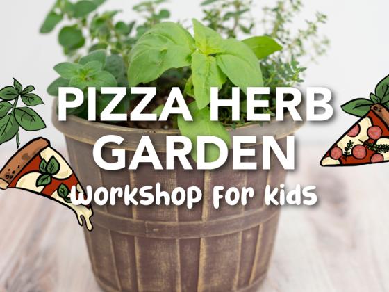 Pizza Herb Garden Workshop for Kids 
