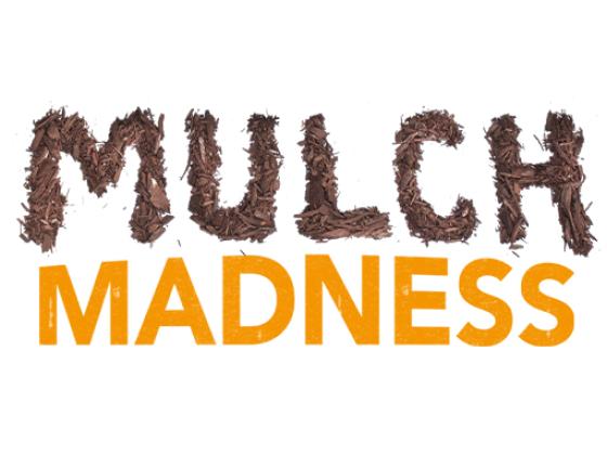 Mulch Madness