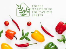 In-Store Seminar: Edible Gardening Education Series - Tomatoes & Peppers